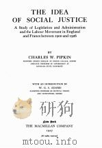 THE IDEA OF SOCIAL JUSTICE   1927  PDF电子版封面    CHARLES W. PIPKIN 