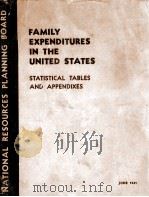 FAMILY EXPENDITURES IN THE UNITED STATES STATISTICAL TABLES AND APPENDIXES   1941  PDF电子版封面     