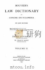 BOUVIER‘S LAW DICTIONARY AND CONCISE ENCYCLOPEDIA THIRD REVISION VOLUME 2   1914  PDF电子版封面    JOHN BOUVIER 