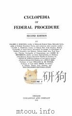 CYCLOPEDIA OF FEDERAL PROCEDURE SECOND EDITION VOLUME 3   1943  PDF电子版封面     