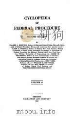 CYCLOPEDIA OF FEDERAL PROCEDURE SECOND EDITION VOLUME 6   1943  PDF电子版封面     