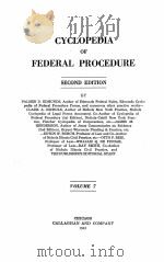 CYCLOPEDIA OF FEDERAL PROCEDURE SECOND EDITION VOLUME 7   1943  PDF电子版封面     