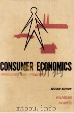 CONSUMER ECONOMICS PRINCIPLES AND PROBLEMS SECOND EDITION   1959  PDF电子版封面    FRED T. WILHELMS RAMON P. HEIM 