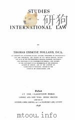 STUDIES IN INTERNATIONAL LAW   1898  PDF电子版封面    THOMAS ERSKINE HOLLAND 