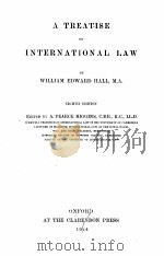 A TREATISE INTERNATIONAL LAW EIGHTH EDITION   1924  PDF电子版封面    WILLIAM EDWARD HALL 