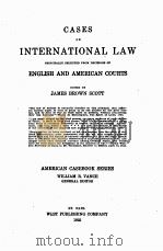 CASES ON INTERNATIONAL LAW ENGLISH AND AMERICAN COURTS（1922 PDF版）