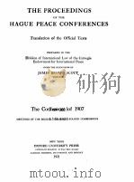 THE PROCEEDINGS OF THE HAGUE PEACE CONFERENCES THE CORFERENCE OF 1907 VOLUME III   1921  PDF电子版封面    JAMES BROWN SCOTT 