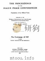 THE PROCEEDINGS OF THE HAGUE PEACE CONFERENCES THE CORFERENCE OF 1907 VOLUME I   1920  PDF电子版封面    JAMES BROWN SCOTT 