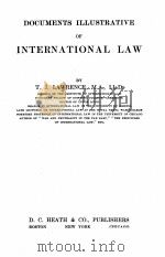 DOCUMENTS ILLUSTRATIVE OF INTERNATIONAL LAW   1914  PDF电子版封面    T.J. LAWRENCE 