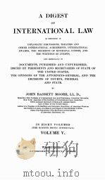 A DIGEST OF INTERNATIONAL LAW IN EIGHT VOLUMES VOLUME V   1906  PDF电子版封面     