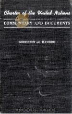 CHARTER OF THE UNITED NATIONS COMMENTARY AND DOCUMENTS   1946  PDF电子版封面    LELAND M. GOODRICH AND EDVARD 