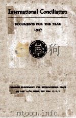 INTERNATIONAL CONCILIATION DOCUMENTS FOR THE YEAR 1947     PDF电子版封面     