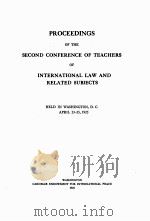 PROCEEDINGS OF THE SECOND CONFERENCE OF TEACHERS OF INTERNATIONAL LAW AND RELATED SUBJECTS   1926  PDF电子版封面     