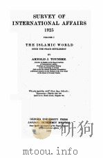SURVEY OF INTERNATIONAL AFFAIRS 1925 THE ISLAMIC WORLD VOLUME 1（1927 PDF版）