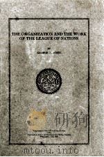 THE ORGANIZATION AND THE WORK OF THE LEAGUE OF NATIONS   1924  PDF电子版封面    GEORGE F. KOHN 