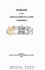 PROBLEMS OF THE GERMAN-AMERICAN CLAIMS COMMISSION   1930  PDF电子版封面     