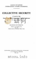 COLLECTIVE SECURITY A RECORD OF THE SEVENTH AND EIGHTH INTERNATIONAL STUDIES CONFERENCES   1936  PDF电子版封面     