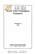 WORLD PEACE FOUNDATION PAMPHLETS VOLUME X   1927  PDF电子版封面     