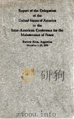 REPORT OF THE DELEGATION OF THE UNITED STATES OF AMERICA TO THE INTER-AMERICAN CONFERENCE FOR THE MA   1937  PDF电子版封面     