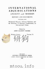 INTERNATIONAL ADJUDICATIONS VOLUME VI   1933  PDF电子版封面    JOHN BASSETT MOORE 
