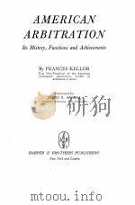 AMERICAN ARBITRATION     PDF电子版封面    FRANCES KELLOR 