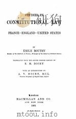 STUDIES IN CONSTITUTIONAL LAW FRANCE-ENGLAND-UNITED STATES   1891  PDF电子版封面    EMILE BOUTMY 