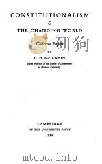 CONSTITUTIONALISM AND THE CHANGING WORLD   1939  PDF电子版封面    C.H. MCILWAIN 