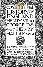 CONSTITUTIONAL HISTORY OF ENGLAND HENRY VII TO GEORGE II VOLUME 3（ PDF版）