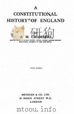 A CONSTITUTIONAL HISTORY OF ENGLAND FIFTH EDITION   1918  PDF电子版封面    A.M. CHAMBERS 