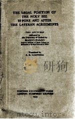 THE LEGAL POSITION OF THE HOLY SEE BEFORE AND AFTER THE LATERAN AGREEMENTS   1935  PDF电子版封面    MARIO FALCO 