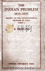 THE INDIAN PROBLEM 1833-1935 PART I   1945  PDF电子版封面    R. COUPLAND 