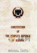 CONSTITUTION OF THE PEOPLE‘S REPUBLIC OF ALBANIA   1964  PDF电子版封面     