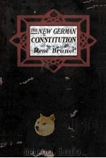 THE NEW GERMAN CONSTITUTION   1922  PDF电子版封面    RENE BRUNET 