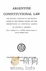 ARGENTINE CONSTITUTIONAL LAW   1943  PDF电子版封面    SANTOS P. AMADEO 