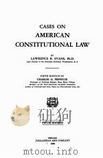 CASES ON AMERICAN CONSTITUTIONAL LAW FIFTH EDITION   1942  PDF电子版封面    LAWRENCE B. EVANS 
