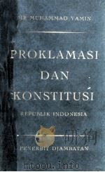 PROKLAMASI DAN KOMSTITUSI REPUBLIK INDONESIA   1953  PDF电子版封面     