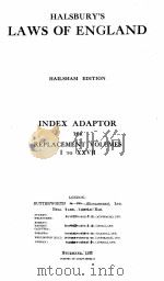 HALSBURY‘S LAWS OF ENGLAND INDEX ADAPTOR FOR REPLACEMENT VOLUMES 1 TO 27 HAILSHAM EDITION   1937  PDF电子版封面     