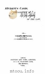 STUDENT‘S CASES ILLUSTRATIVE OF ALL BRANCHES OF THE LAW   1910  PDF电子版封面    PHILIP B. PETRIDES 
