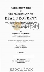 COMMENTARIES ON THE MODERN LAW OF REAL PROPERTY VOLUME 5   1924  PDF电子版封面    GEORGE W. THOMPSON 