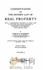 COMMENTARIES ON THE MODERN LAW OF REAL PROPERTY VOLUME 6   1924  PDF电子版封面    GEORGE W. THOMPSON 