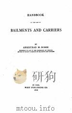 HANDBOOK ON THE LAW OF BAILMENTS AND CARRIERS   1914  PDF电子版封面    ARMISTEAD M. DOBIE 
