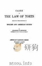 CASES ON THE LAW OF TORTS SELECTED FROM DECISIONS OF ENGLISH AND AMERICAN COURTS（1915 PDF版）
