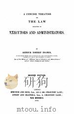 A CONCISE TREATISE ON THE LAW RELATING TO EXECUTORS AND ADMINISTRATORS SECOND EDITION   1914  PDF电子版封面     