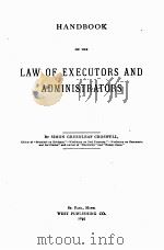 HANDBOOK ON THE LAW OF EXECUTORS AND ADMINISTRATORS   1897  PDF电子版封面    SIMON GREENLEAF CROSWELL 