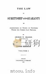 THE LAW OF SURETYSHIP AND GUARANTY THIRD EDITION VOLUME I   1905  PDF电子版封面    GEORGE W. BRANDT 