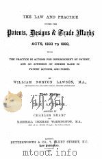 THE LAW AND PRACTICE UNDER THE PATENTS DESIGNS THIRD EDITION   1898  PDF电子版封面     