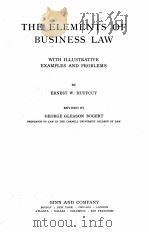 THE ELEMENTS OF BUSINESS LAW   1905  PDF电子版封面    ERNEST W. HUFFCUT 