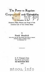 THE POWER TO REGULATE CORPORATIONS AND COMMERCE   1906  PDF电子版封面     