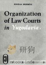 ORGANIZATION OF LAW COURTS IN YUGOSLAVIA   1955  PDF电子版封面     