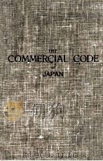 THE COMMERCIAL CODE OF JAPAN SIXTH EDITION     PDF电子版封面    L.H. LOENHOLM AND R.H. LOENHOL 